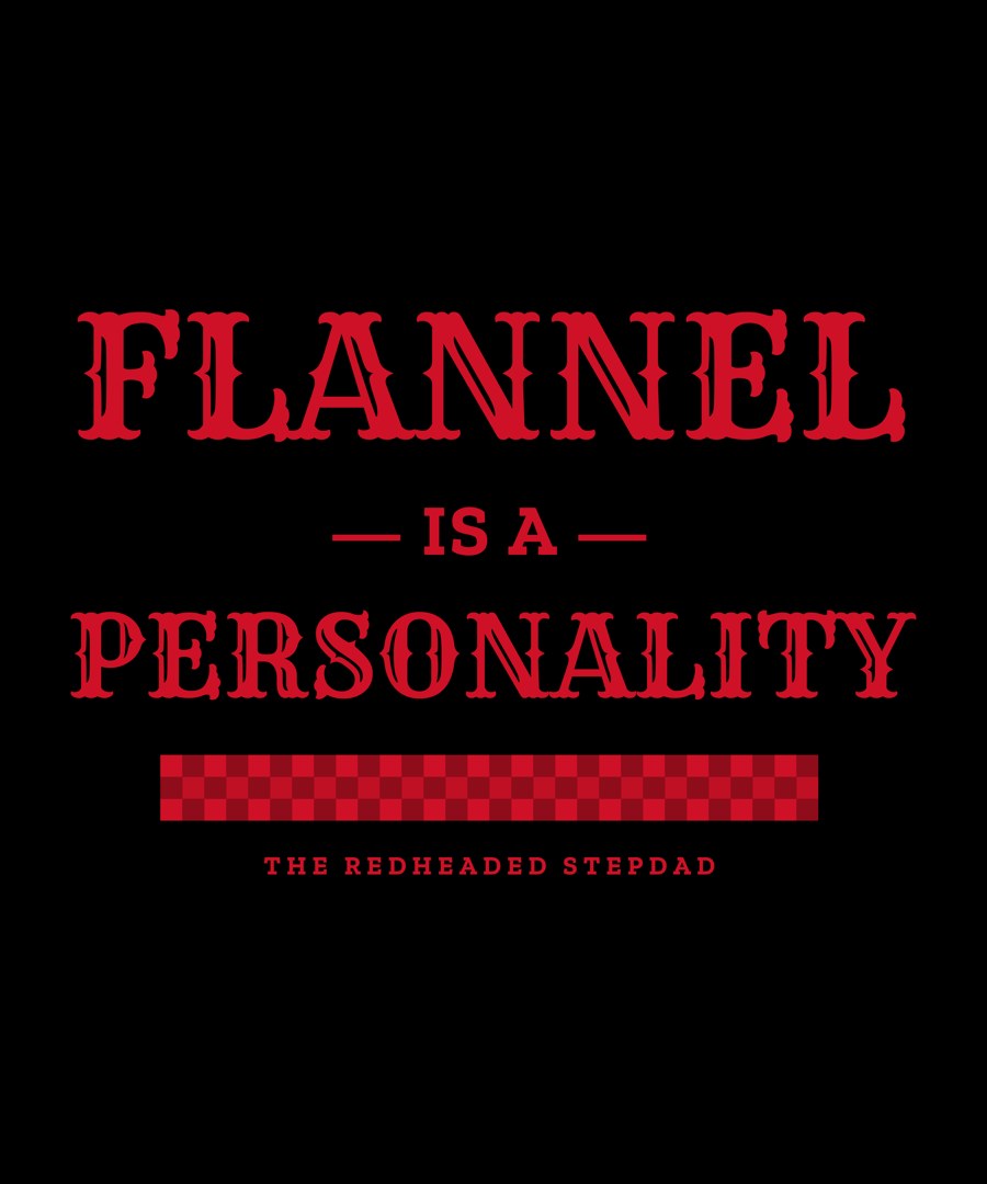 Flannel Is a Personality — funny dad shirt design