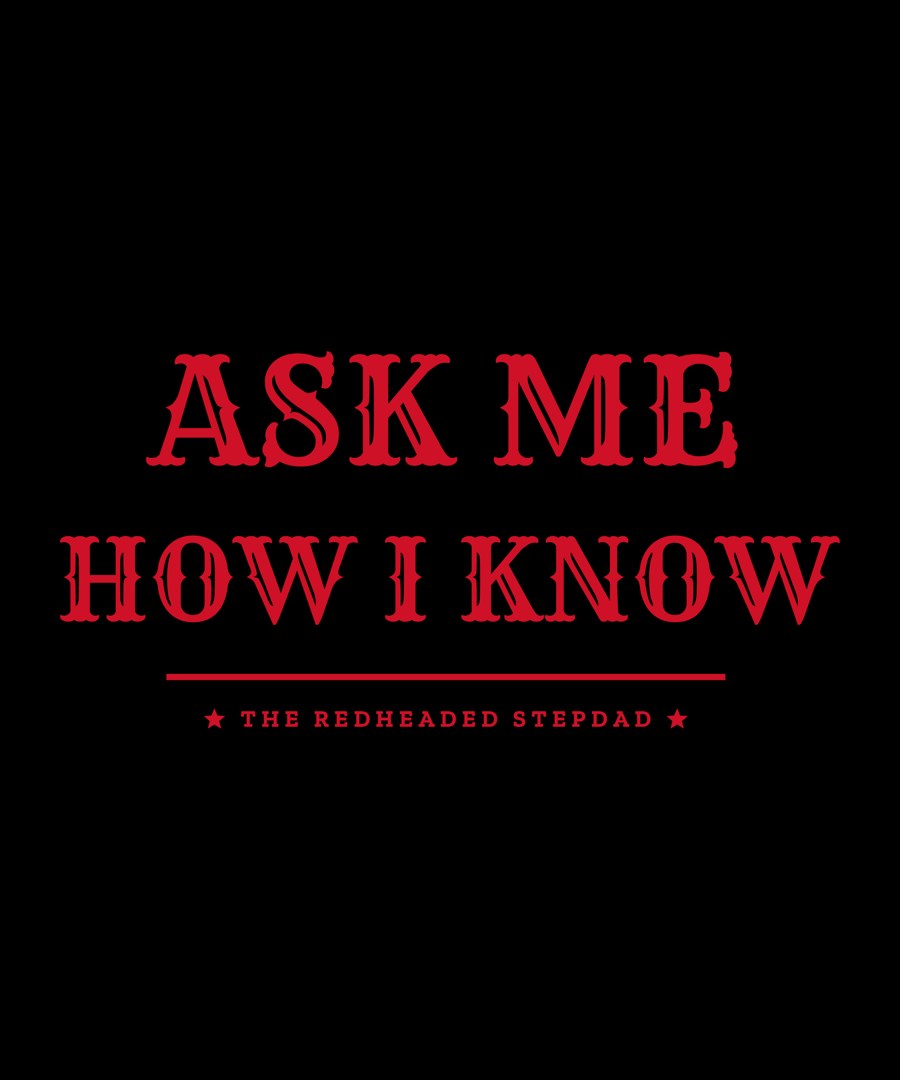 Ask Me How I Know — funny dad mistake shirt design